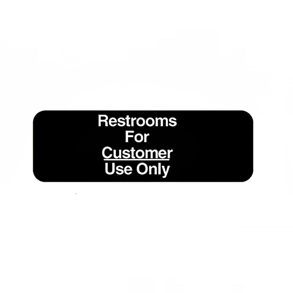 Vollrath 4525 Restrooms for Customer Use Only - 3" x 9" White on Black