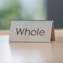 Service Ideas Whole Beverage Table Tent Sign - 3"W x 1 1/2"H, Brushed Stainless (1C-BF-WHOLE-MOD) thumbnail 2