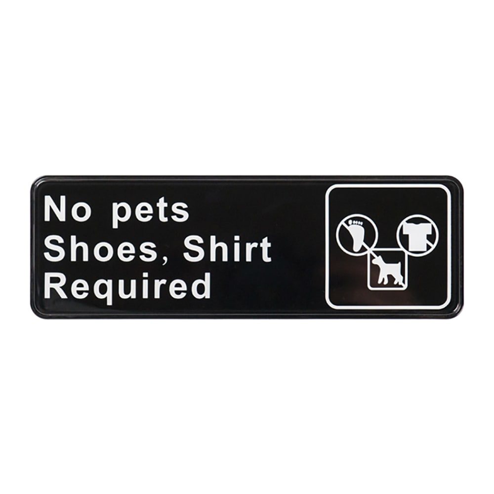 Winco SGN-332 No Pets/Shoes Shirt Required Sign - 3" x 9", Black