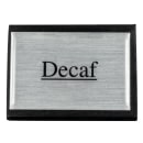 American Metalcraft SIGND4 Decaf Table Tent Sign - 1 3/4" x 3", Silver/Black Wood thumbnail 2