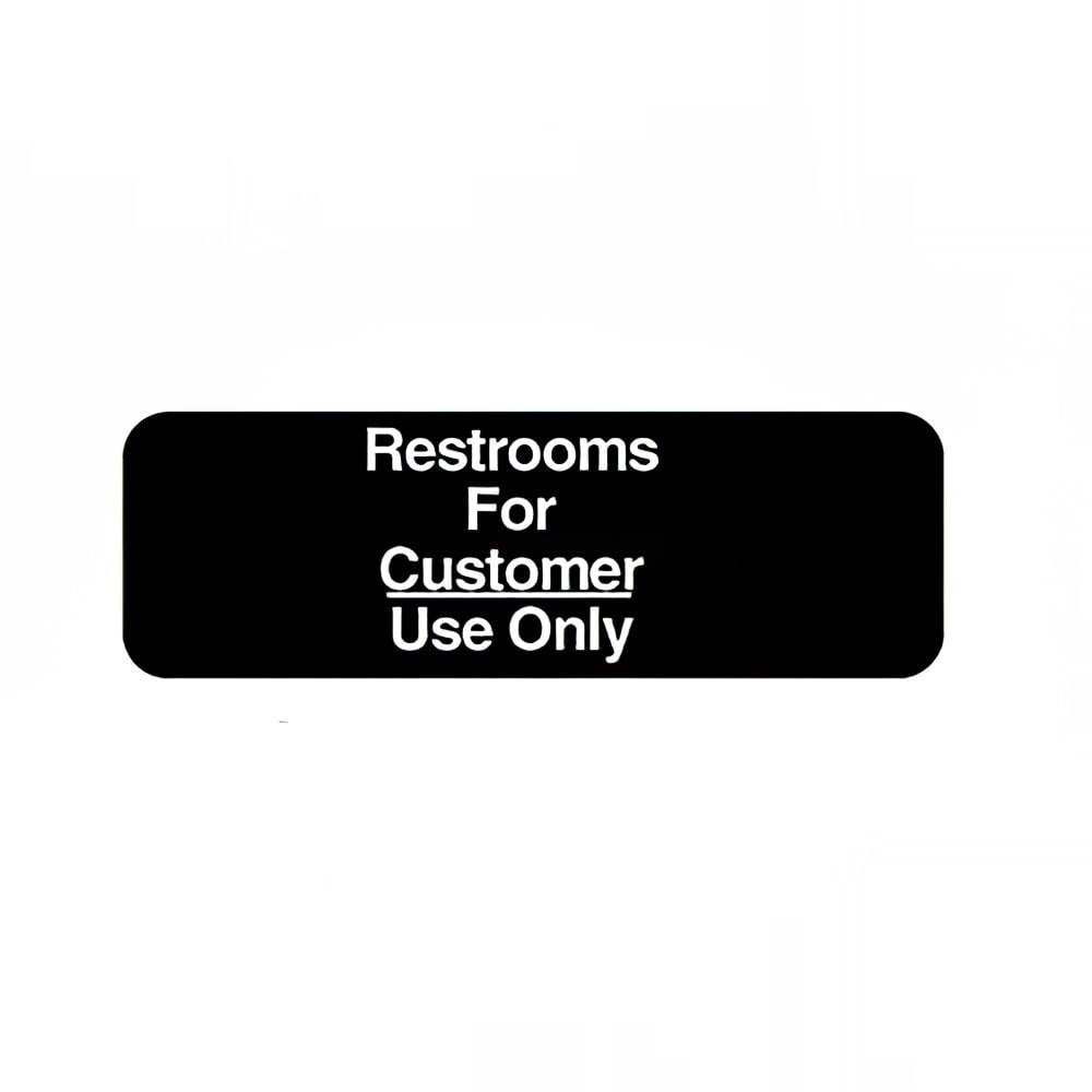 Vollrath 4525 Restrooms for Customer Use Only - 3" x 9" White on Black